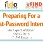 Get Ready for a Post-Password Internet with FIDO and FindBiometrics