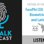 Future of Finance: FacePhi CEO Javier Mira on Biometrics, Banking and Latin America