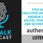 ID Talk Podcast: FIDO Alliance Executive Director & CMO Andrew Shikiar Previews Authenticate 2020