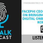 Year in Review: FacePhi CEO Javier Mira on Bringing Biometric Digital Onboarding to Korea