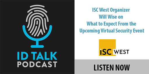 ID Talk Podcast: Will Wise on What to Expect From ISC West's Virtual Security Event