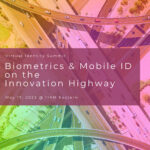 WATCH: Biometrics and Mobile ID on the Innovation Highway Virtual Identity Summit