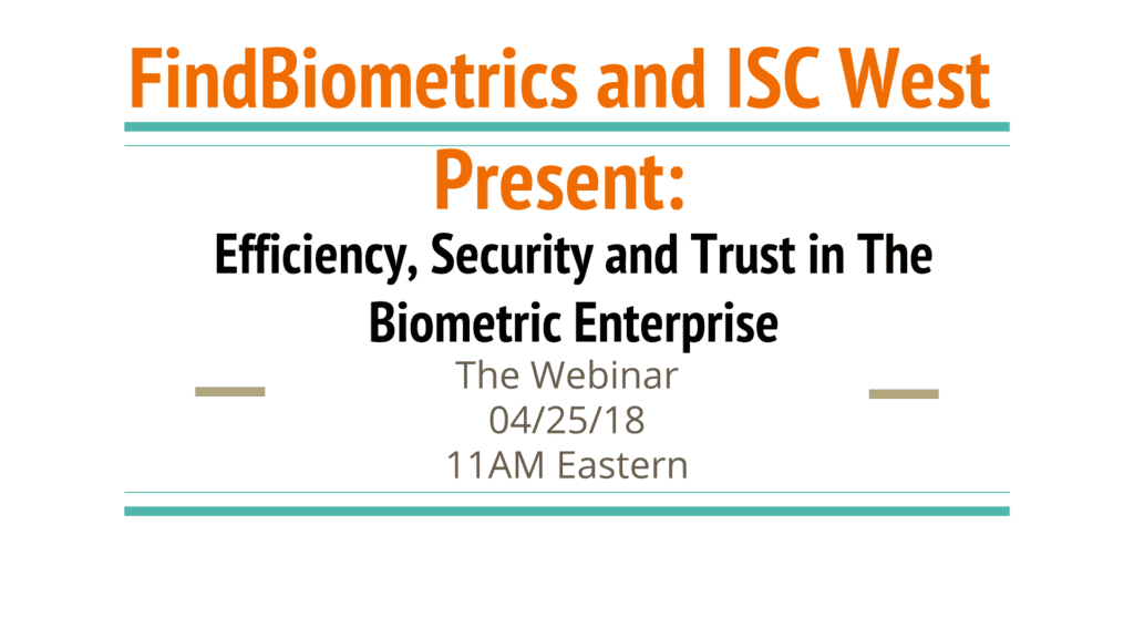 FindBiometrics and ISC West To Present Biometric Security Webinar