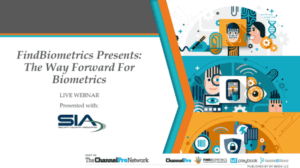 Live Webinar: ‘The Way Forward For Biometric Security’ Presented with SIA
