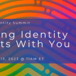 [NEW SPEAKERS ANNOUNCED] Register for ‘Strong Identity Starts With You’ – Our Next Virtual Identity Summit